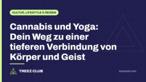 Titelbild: Cannabis und Yoga: Dein Weg zu einer tieferen Verbindung von Körper und Geist