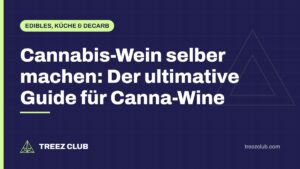Titelbild: Cannabis-Wein selber machen: Der ultimative Guide für Canna-Wine